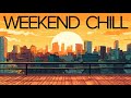 Weekend Chill: Relaxed Lofi Chill Out Beats