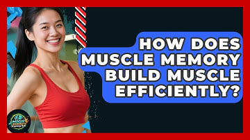 How Does Muscle Memory Build Muscle Efficiently? - High Energy Training Hub