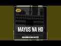 Mayus Na Ho 