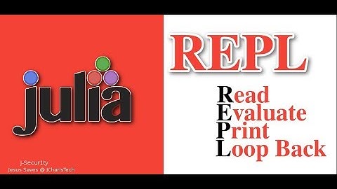 Julia REPL(Read Evaluate Print Loop Back)