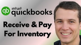How to receive and pay for Inventory in QuickBooks (Full Guide)
