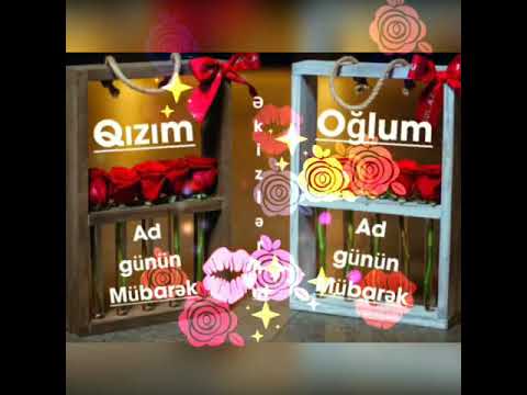 Qızım oğlüm ad gününüz mübarək olsun 🎂🎁