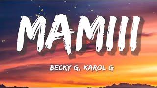 Becky G, KAROL G - MAMIII | Lasso, Tito Silva, Manuel Turizo (Letra/Lyrics)