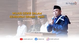 Wujud Dzikir dalam Kehidupan Sehari - hari | At Tadzkir Graha Yoni