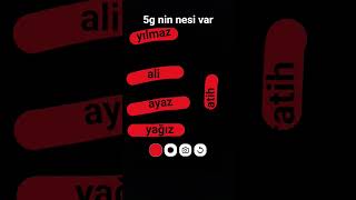 5g nin nesi var😥