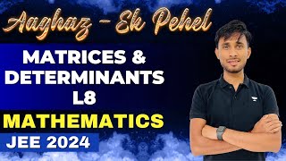 Matrices &amp; Determinants | AV Sir | Mathematics | Aaghaz Ek Pehel | JEE2024 | Kota Pulse by Unacademy