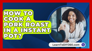 How To Cook A Pork Roast In A Instant Pot? - LearnToDIY360.com