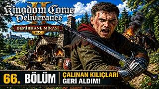 Kingdom Come: Deliverance II – Demirhane Mirası DLC | 66. Bölüm – Çalınan Kılıçları Geri Aldım!