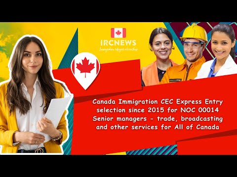 CEC Express Entry  for NOC 00014 Senior managers - trade, broadcasting and other for All of Canada