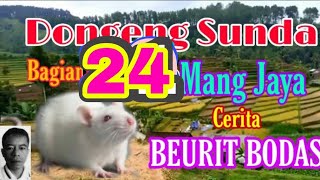 Dongeng Sunda Mang Jaya Cerita BEURIT BODAS bagian ke 24
