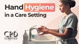 Hand Hygiene in a Care Setting - Best Practices | ecert