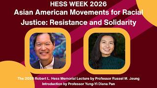 Asian American Movements for Racial Justice:Reisistance & Solidarity | Hess Week '26