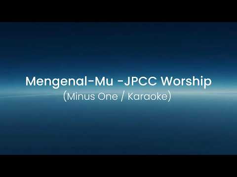Mengenal-Mu (Minus One / Karaoke) -JPCC Worship