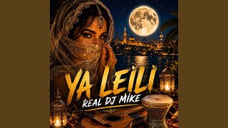 Ya Leili - Real Dj Mike