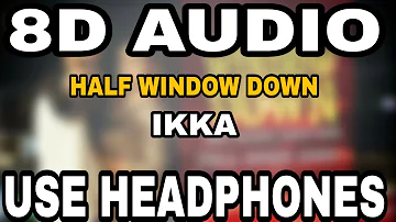 Half Window Down : Ikka | 8D AUDIO | 8D MUSICS