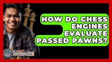 How Do Chess Engines Evaluate Passed Pawns? - The Board Game Xpert
