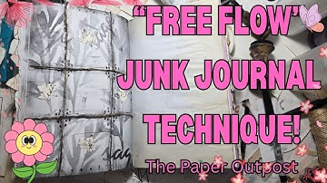 How to Make Free Flow Junk Journal Pages | No Rules! Just Fun!...The Paper Outpost! :)