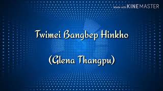 Twimei Bangbep Hinkho_Glena Thangpu(soundtrack)