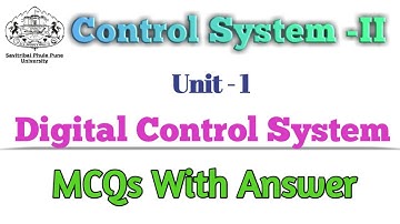 MCQs with Answers Unit-I Digital Control System  Subject: Control System-II(403145)
