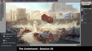 The Underhand - Session 20 - Loose Ends