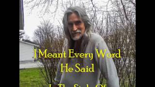 Video thumbnail of "I Meant Every Word He Said"