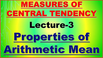 3. Measures of Central Tendency | Properties of Arithmetic Mean | Average