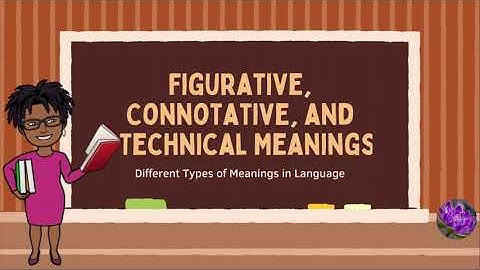 Figurative, Connotative and Technical Meanings 1