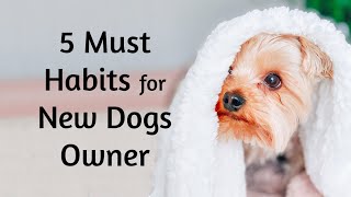 5 Habits for New Dog Owners by Woof Gang 3,651 views 3 years ago 2 minutes, 45 seconds