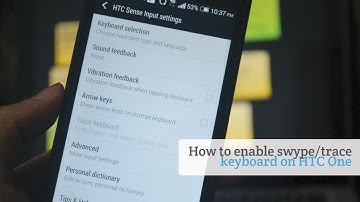How to enable swype or trace keyboard on HTC one