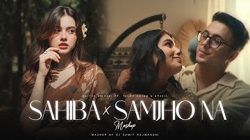 Sahiba x Samjho Na - Aditya Rikhari | Talwiinder | Wishes | Best Of Soulful Mashups 2025