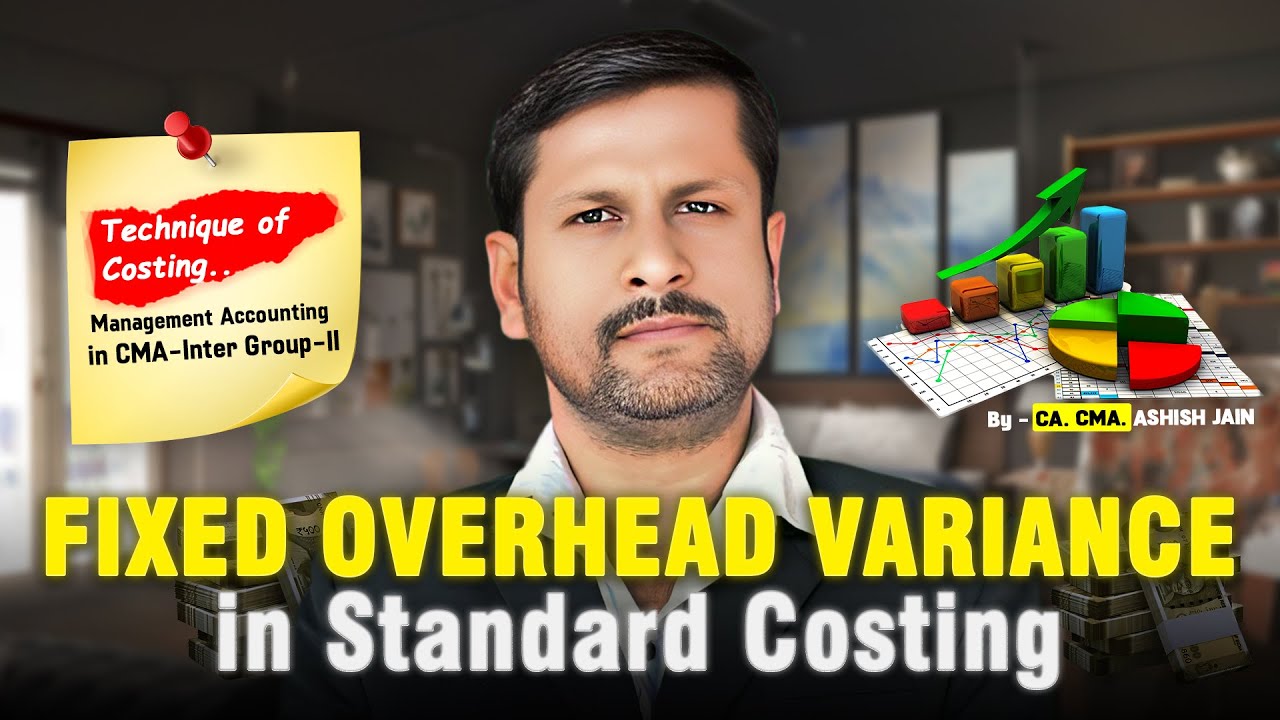 Fixed Overhead Variance in Standard Costing | MANAGEMENT AC | CMA INTER ...