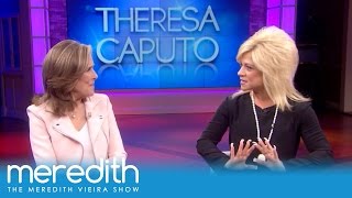 Theresa Caputo Opens Up About Communicating With The Dead | The Meredith Vieira Show