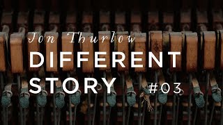 Different Story |  Jon Thurlow  |  Forerunner Music chords