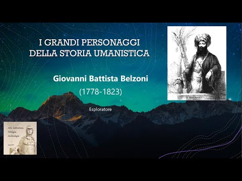 I GRANDI PERSONAGGI DELLA STORIA UMANISTICA - GIOVANNI BATTISTA BELZONI (1778-1823) 🎨📖📜🏺