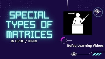 Types of Matrices |periodic matrix | nilpotent matrix| involutory matrices| Linear Algebra| In Urdu