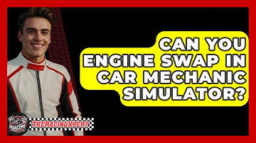 Can You Engine Swap In Car Mechanic Simulator? - The Racing Xpert