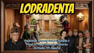 Lodradenta (TPI, 2005) - H. Asep Sunandar Sunarya