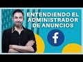 ✅Cómo ENTENDER el administrador de anuncios🔥 de Facebook