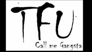 Tfu Call Me Gangsta Youtube Tfu Call Me Gangsta Youtube