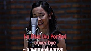 Download Lagu Ku lihat Ibu Pertiwi cover by shanna shannon MP3