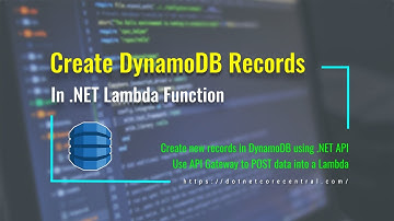 Create new records in Amazon DynamoDB using .NET Core API (An introduction for .NET developers)