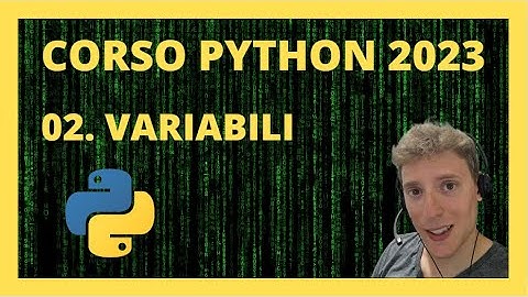 02. CORSO PYTHON 2023 - Valori e variabili