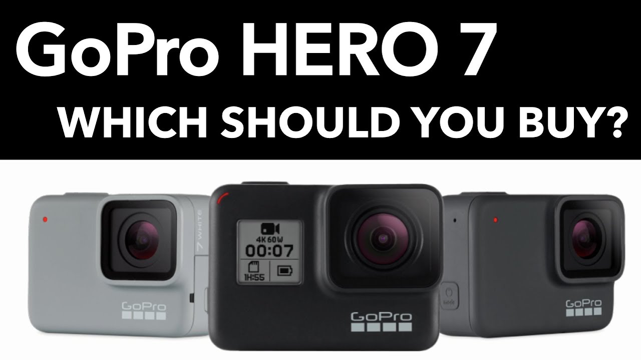 GoPro Hero 7 - Which should you buy? (Black, Silver or White) - YouTube