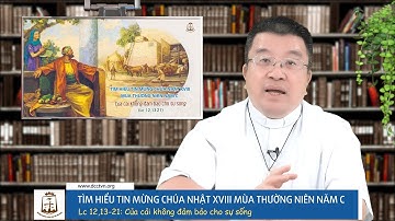 Tìm hiểu Tin Mừng Chúa Nhật XVIII Thường Niên Năm C - Lc 12,13-21: Của cải không đảm bảo cho sự sống