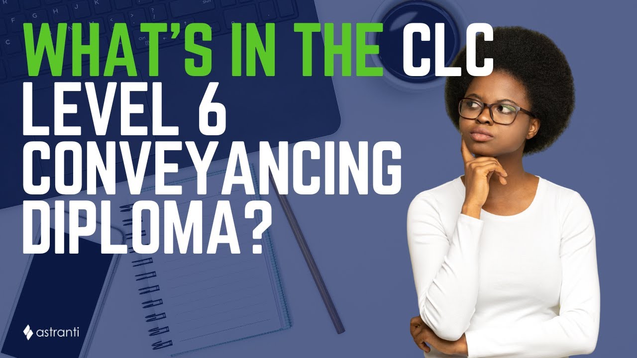 What's in CLC Conveyancing Diploma level 6?