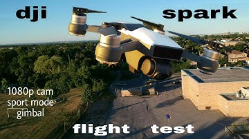dji Spark Flight Test - Camera, Sport Mode...
