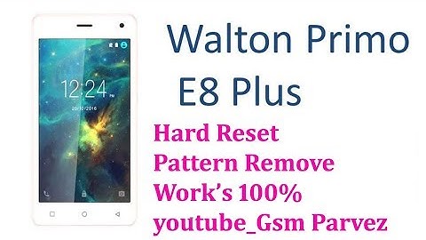 Walton Primo E8 hard reset and pattern unlock