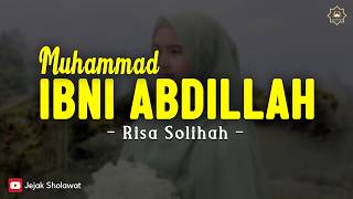 Muhammad Ibni Abdillah  Risa Solihah lirik Sholawat  Sholawat Nabi Merdu 2026