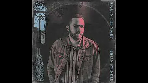Brian Swindle - Sick in the Night