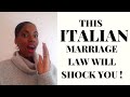 The Law Regarding Marriage In Italy ! I was surprised.